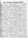 Northern Daily Times Wednesday 19 October 1853 Page 1