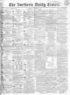 Northern Daily Times Saturday 22 October 1853 Page 1
