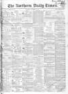 Northern Daily Times Saturday 29 October 1853 Page 1