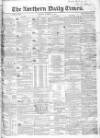 Northern Daily Times Monday 31 October 1853 Page 1