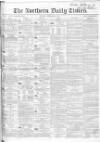 Northern Daily Times Tuesday 15 November 1853 Page 1