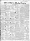 Northern Daily Times Monday 21 November 1853 Page 1