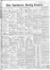 Northern Daily Times Thursday 24 November 1853 Page 1