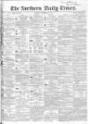 Northern Daily Times Tuesday 29 November 1853 Page 1