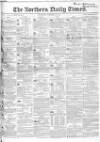 Northern Daily Times Wednesday 30 November 1853 Page 1