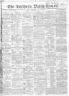Northern Daily Times Monday 05 December 1853 Page 1