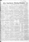 Northern Daily Times Monday 12 December 1853 Page 1