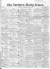 Northern Daily Times Monday 26 December 1853 Page 1