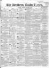 Northern Daily Times Thursday 29 December 1853 Page 1