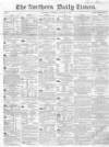 Northern Daily Times Tuesday 03 January 1854 Page 1
