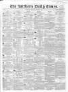 Northern Daily Times Friday 06 January 1854 Page 1