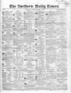 Northern Daily Times Tuesday 31 January 1854 Page 1