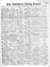 Northern Daily Times Tuesday 07 February 1854 Page 1