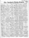 Northern Daily Times Saturday 11 February 1854 Page 1