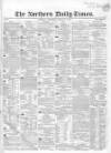 Northern Daily Times Wednesday 22 February 1854 Page 1