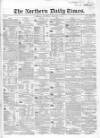 Northern Daily Times Thursday 23 February 1854 Page 1