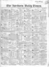 Northern Daily Times Tuesday 14 March 1854 Page 1