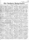Northern Daily Times Thursday 16 March 1854 Page 1