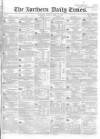 Northern Daily Times Friday 14 April 1854 Page 1