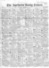 Northern Daily Times Saturday 06 May 1854 Page 1