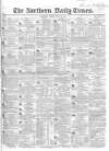 Northern Daily Times Friday 12 May 1854 Page 1