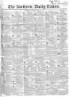 Northern Daily Times Wednesday 17 May 1854 Page 1