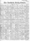 Northern Daily Times Monday 05 June 1854 Page 1