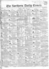 Northern Daily Times Friday 16 June 1854 Page 1