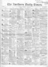 Northern Daily Times Thursday 06 July 1854 Page 1