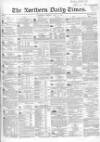 Northern Daily Times Monday 17 July 1854 Page 1
