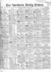 Northern Daily Times Thursday 27 July 1854 Page 1