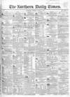 Northern Daily Times Monday 07 August 1854 Page 1