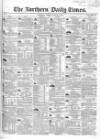 Northern Daily Times Friday 11 August 1854 Page 1