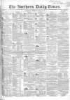 Northern Daily Times Saturday 12 August 1854 Page 1