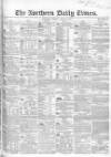 Northern Daily Times Monday 14 August 1854 Page 1