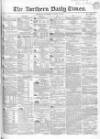Northern Daily Times Thursday 17 August 1854 Page 1