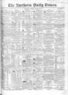 Northern Daily Times Tuesday 22 August 1854 Page 1