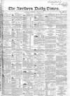 Northern Daily Times Thursday 24 August 1854 Page 1