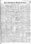 Northern Daily Times Tuesday 29 August 1854 Page 1