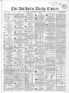 Northern Daily Times Wednesday 08 November 1854 Page 1