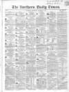 Northern Daily Times Wednesday 13 December 1854 Page 1