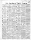 Northern Daily Times Monday 18 December 1854 Page 1