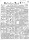 Northern Daily Times Thursday 04 January 1855 Page 1