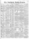 Northern Daily Times Thursday 18 January 1855 Page 1