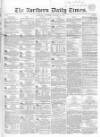 Northern Daily Times Saturday 27 January 1855 Page 1