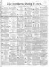 Northern Daily Times Wednesday 02 May 1855 Page 1