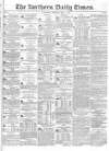 Northern Daily Times Thursday 03 May 1855 Page 1