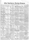 Northern Daily Times Friday 04 May 1855 Page 1