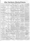 Northern Daily Times Tuesday 08 May 1855 Page 5