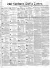 Northern Daily Times Wednesday 09 May 1855 Page 1